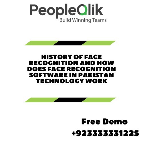 History Of Face Recognition And How Does Face Recognition Software In Pakistan Technology Work
