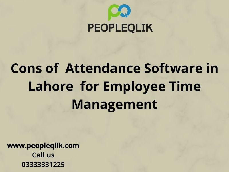 Cons of Attendance Software in Lahore for Employee Time Management