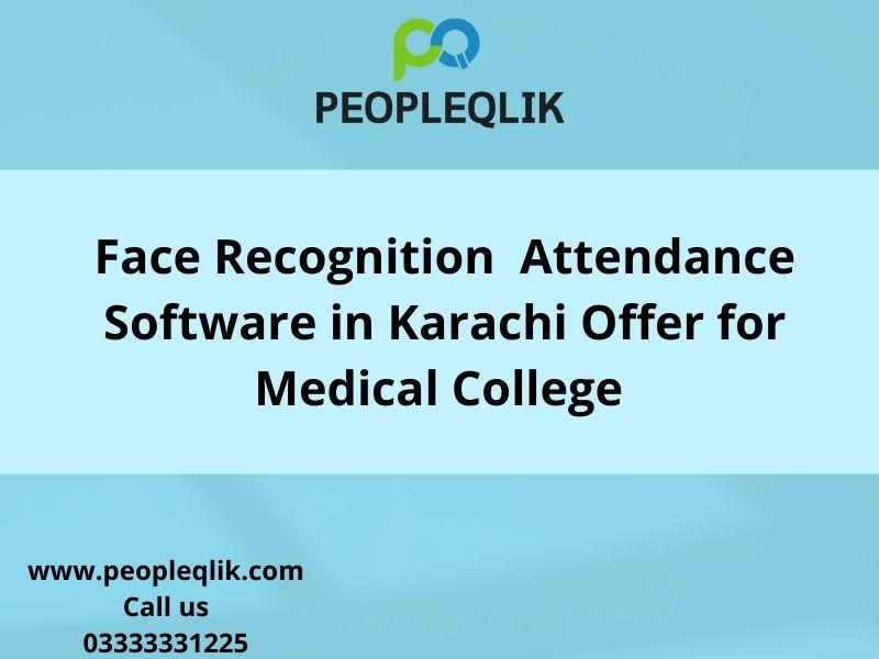 Face Recognition Attendance Software in Karachi Offer for Medical College